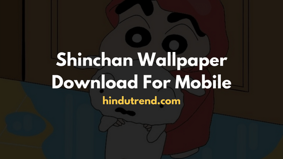 Shinchan Wallpaper Download For Mobile